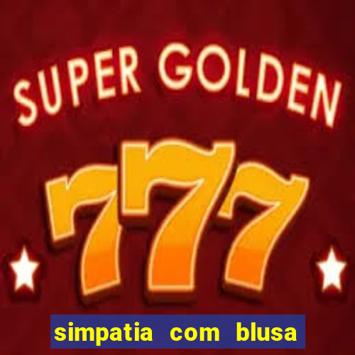 simpatia com blusa da pessoa amada